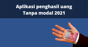 Aplikasi penghasil uang Tanpa modal 2021