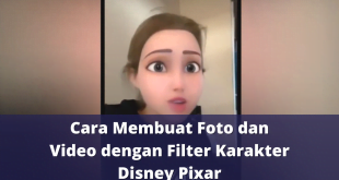 Cara Membuat Foto dan Video dengan Filter Karakter Disney Pixar