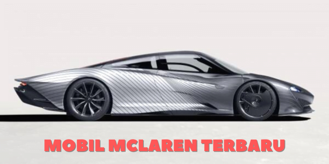 Mobil McLaren Terbaru 2021
