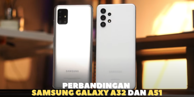 Perbandingan Samsung A32 dan A51