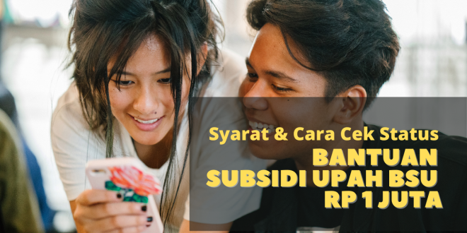 Syarat dan Cara Cek Status Penerima Bantuan Subsidi Upah BSU Rp 1 Juta, Sampai Oktober 2021