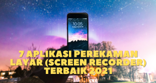 7 Aplikasi Perekaman Layar (Screen Recorder) Terbaik 2021