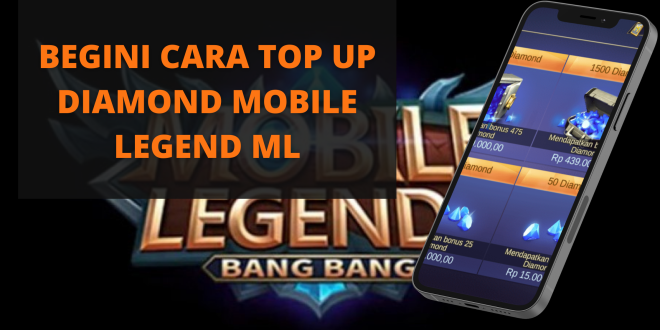 Begini Cara Top Up Diamond Mobile Legend ML