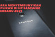 Cara Menyembunyikan Aplikasi di HP Samsung Terbaru 2021
