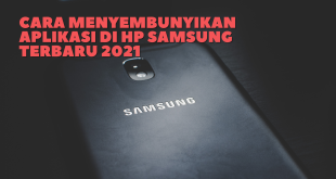 Cara Menyembunyikan Aplikasi di HP Samsung Terbaru 2021
