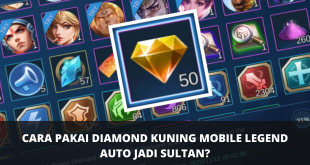 Cari Tau Disini Cara Menggunakam Diamond Kuning di Mobile Legend