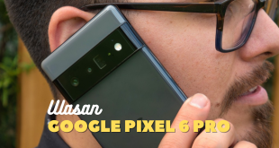 Ulasan Google Pixel 6 Pro Terbaru 2021