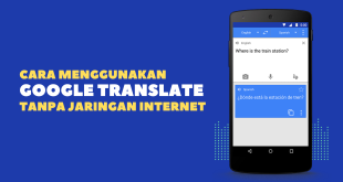 Cara Menggunakan Google Translate Tanpa Jaringan Internet