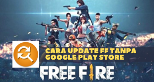 Cara Update FF Tanpa Google Play Store Terbaru 2021