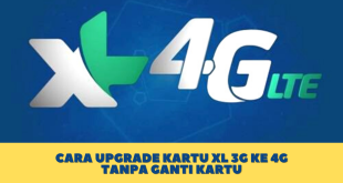 Cara Upgrade Kartu XL 3G ke 4G Tanpa Ganti Kartu
