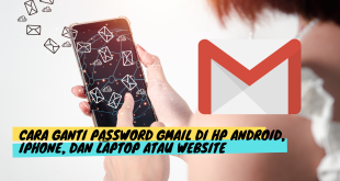 Cara ganti Password Gmail di Hp Android, Iphone, dan Laptop atau Website