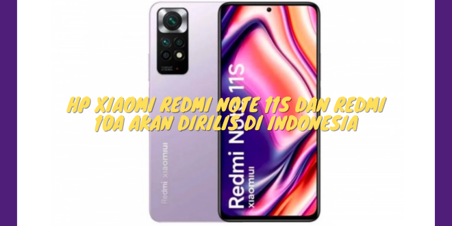 Xiaomi Redmi Note 11S dan Redmi 10A