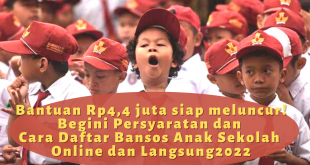 Bantuan Rp4,4 juta siap meluncur! Begini Persyaratan dan Cara Daftar Bansos Anak Sekolah Online dan Langsung2022