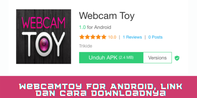 Webcamtoy for Android, Link dan Cara Downloadnya