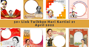 50 Link Twibbon Hari Kartini 21 April 2022 Gratis dan Bagus untuk Media Sosial