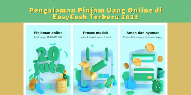 Pengalaman Pinjam Uang Online di EasyCash Terbaru 2022