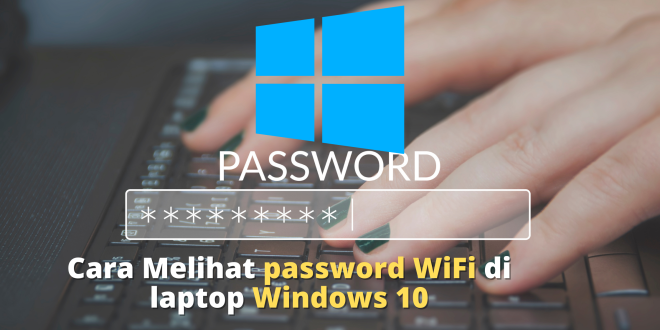 Cara melihat password WiFi di laptop Windows 10