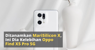 Ditanamkan MariSilicon X, Ini Dia Kelebihan Oppo Find X5 Pro 5G