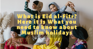 what is Eid al-Fitr? Here it is What you need to know about Muslim holidays