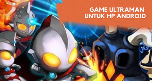 Game Ultraman untuk Hp Android