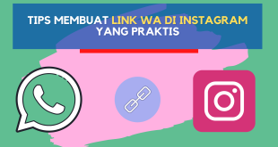 Tips Membuat Link WA di Instagram yang Praktis