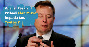 Apa isi Pesan Pribadi Elon Musk kepada Bos Twitter?