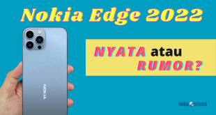 Apakah Nokia Edge 2022 Nyata Atau Hanya Rumor? Ini Kenyataannya