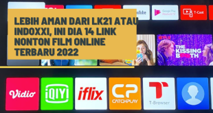 Lebih Aman dari LK21 atau IndoXXI, Ini Dia 14 Link Nonton Film Online Terbaru 2022