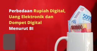 Perbedaan Rupiah Digital, Uang Elektronik dan Dompet Digital Menurut BI