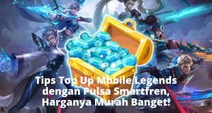 Tips Top Up Mobile Legends dengan Pulsa Smartfren, Harganya Murah Banget!