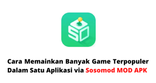 Cara Memainkan Banyak Game Terpopuler Dalam Satu Aplikasi via Sosomod MOD APK
