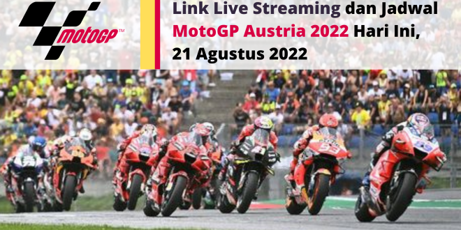 Link Live Streaming dan Jadwal MotoGP Austria 2022 Hari Ini, 21 Agustus 2022