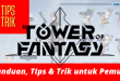 Panduan, Tips, dan Trik Tower of Fantasy untuk Pemula