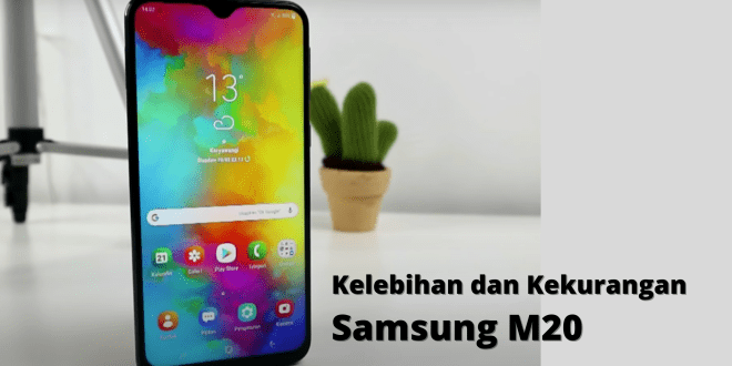Kelebihan dan Kekurangan Samsung M20