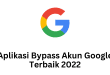 Aplikasi Bypass Akun Google Terbaik 2022