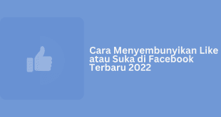 Cara Menyembunyikan Like atau Suka di Facebook Terbaru 2022