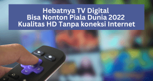 Hebatnya TV Digital Bisa Nonton Piala Dunia 2022 Kualitas HD Tanpa koneksi Internet