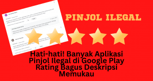 Hati-hati! Banyak Aplikasi Pinjol Ilegal di Google Play Rating Bagus Deskripsi Memukau