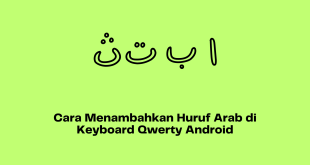 Cara Menambahkan Huruf Arab di Keyboard Qwerty Android