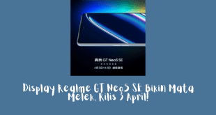Display Realme GT Neo5 SE Bikin Mata Melek, Rilis 3 April!