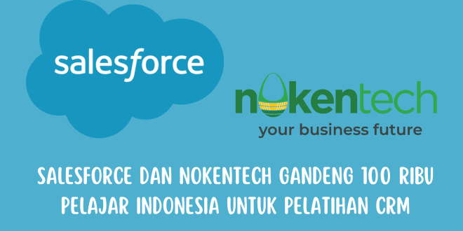 Salesforce dan Nokentech Gandeng 100 Ribu Pelajar Indonesia untuk Pelatihan CRM