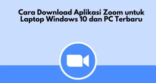 Cara Download Aplikasi Zoom untuk Laptop Windows 10 dan PC Terbaru
