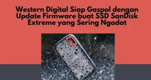 Western Digital Siap Gaspol dengan Update Firmware buat SSD SanDisk Extreme yang Sering Ngadat